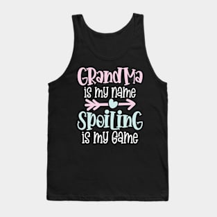 Grandma is My Name Spoiling is My Game Tank Top